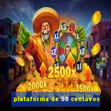 plataforma de 50 centavos